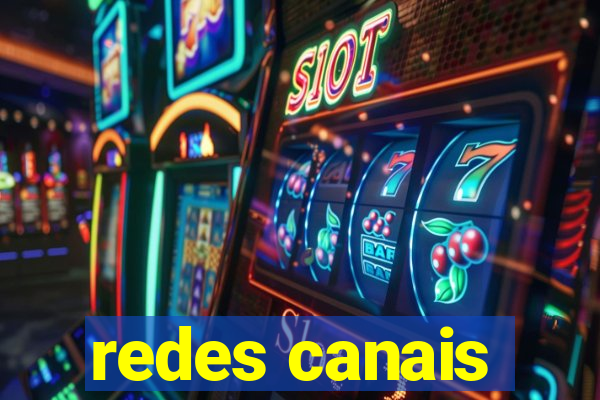 redes canais