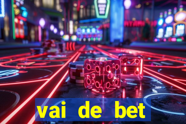 vai de bet esportes da sorte