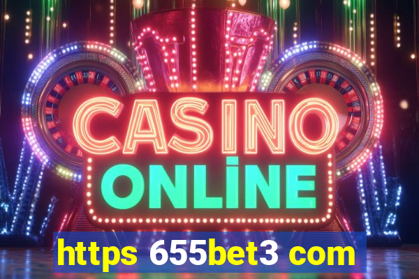 https 655bet3 com