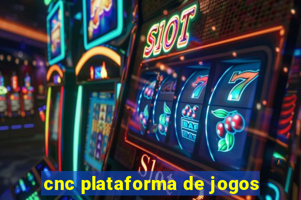 cnc plataforma de jogos