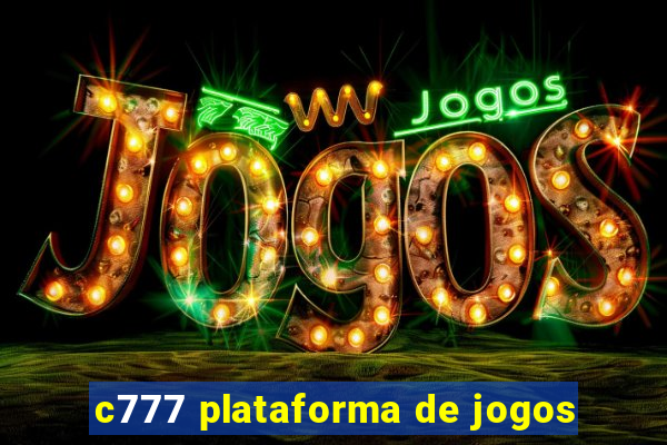 c777 plataforma de jogos