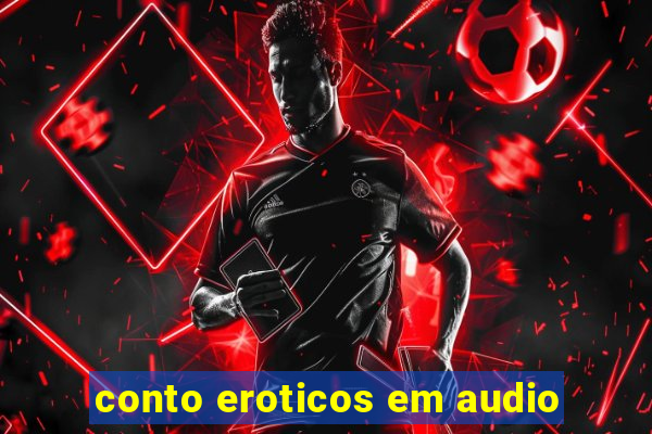 conto eroticos em audio