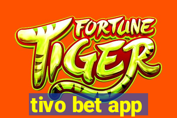 tivo bet app