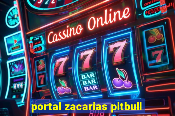 portal zacarias pitbull