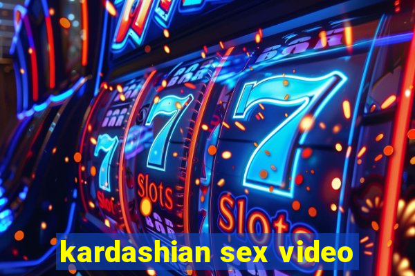 kardashian sex video