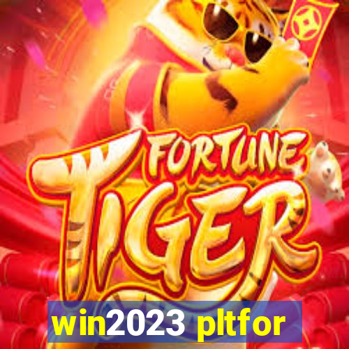 win2023 pltfor