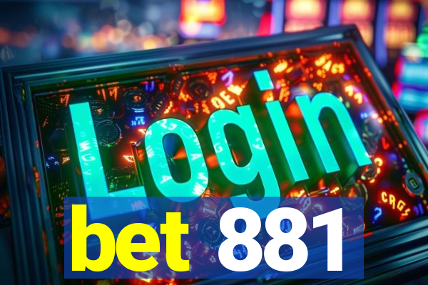 bet 881