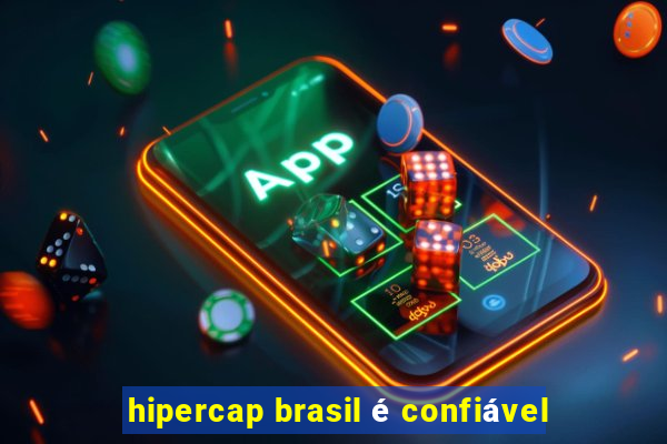 hipercap brasil é confiável