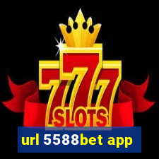 url 5588bet app