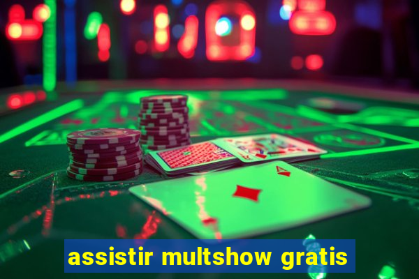 assistir multshow gratis