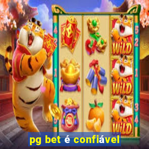 pg bet é confiável