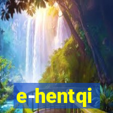 e-hentqi