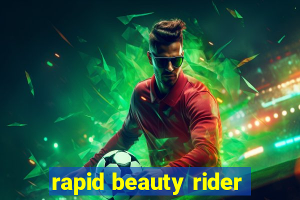 rapid beauty rider