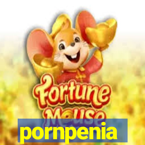 pornpenia