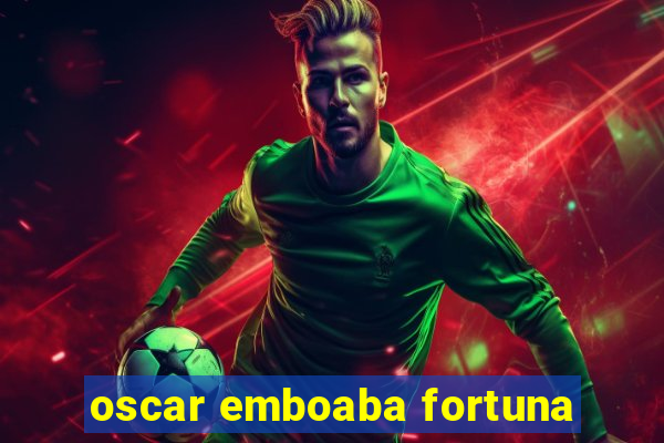 oscar emboaba fortuna