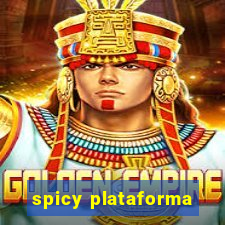 spicy plataforma