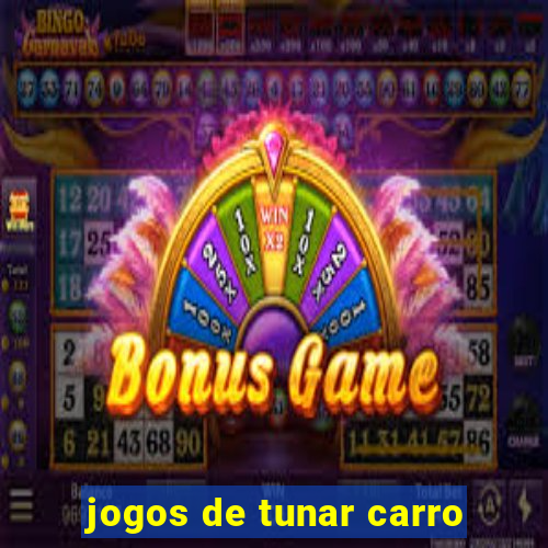 jogos de tunar carro