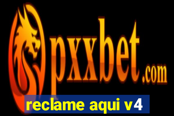 reclame aqui v4