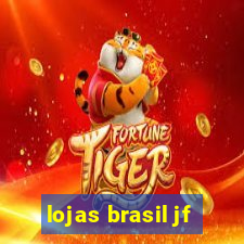 lojas brasil jf