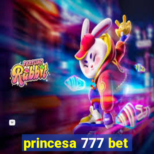 princesa 777 bet