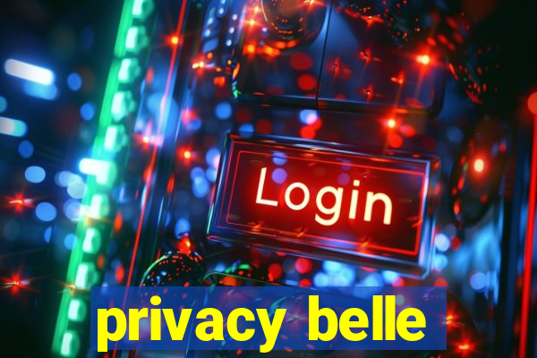 privacy belle