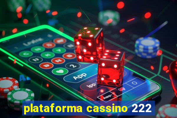 plataforma cassino 222