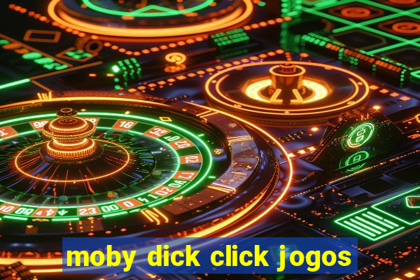 moby dick click jogos