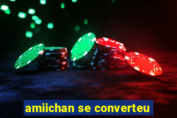 amiichan se converteu