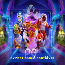 522bet.com é confiável