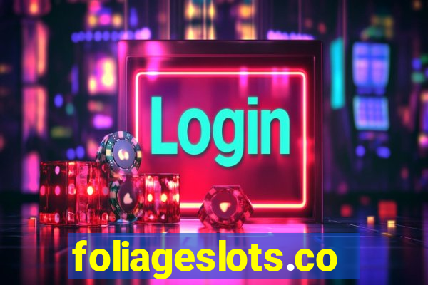 foliageslots.com