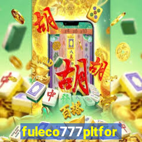 fuleco777pltfor