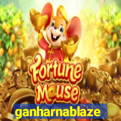 ganharnablaze