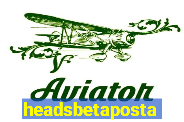 headsbetaposta