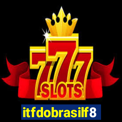 itfdobrasilf8