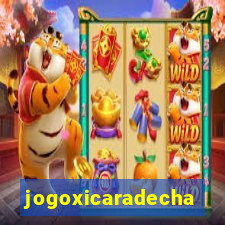 jogoxicaradecha