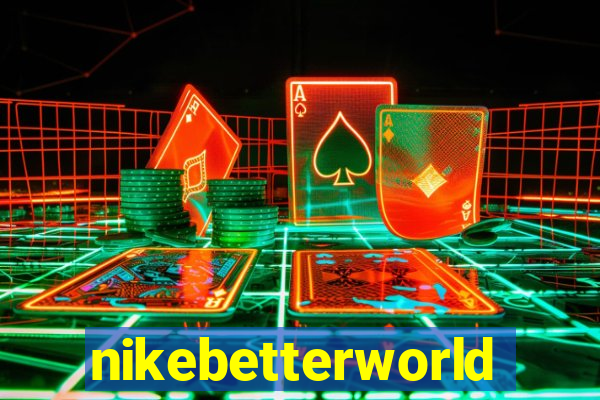 nikebetterworld