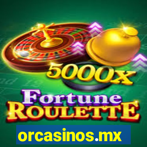 orcasinos.mx