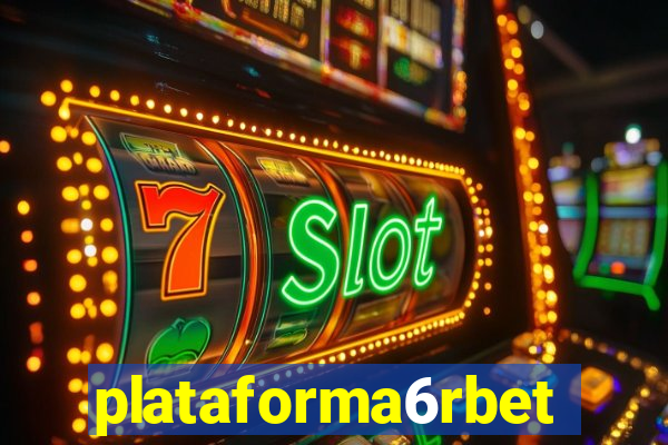 plataforma6rbet