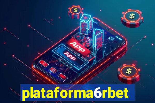 plataforma6rbet