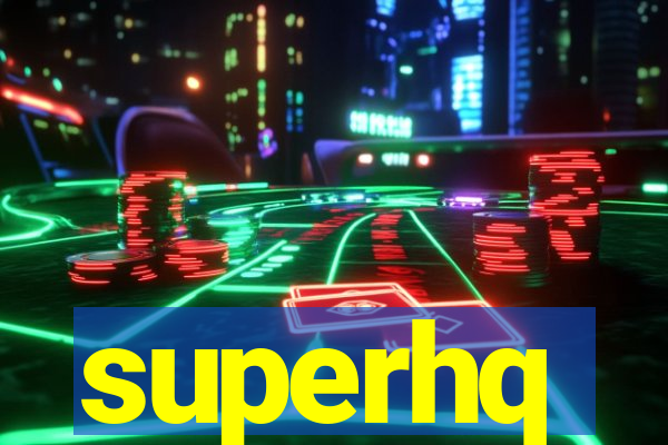 superhq