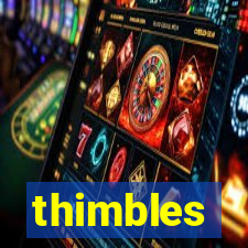 thimbles