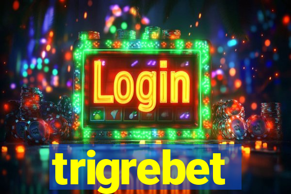 trigrebet