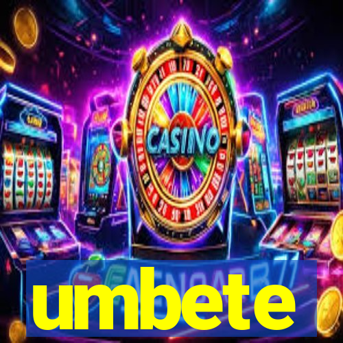 umbete