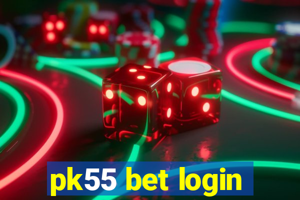 pk55 bet login