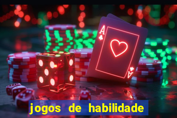 jogos de habilidade para ganhar dinheiro