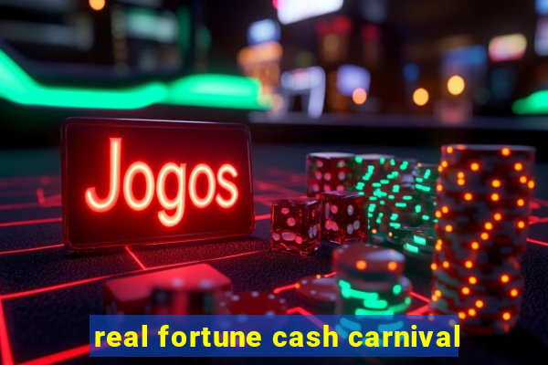 real fortune cash carnival