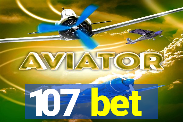 107 bet