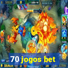 70 jogos bet