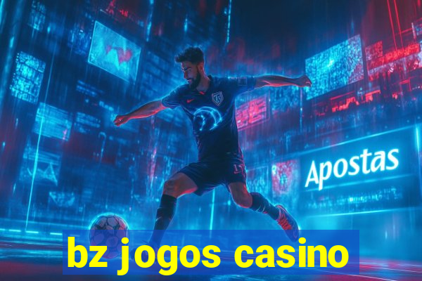 bz jogos casino