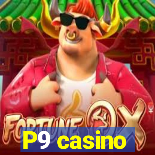 P9 casino